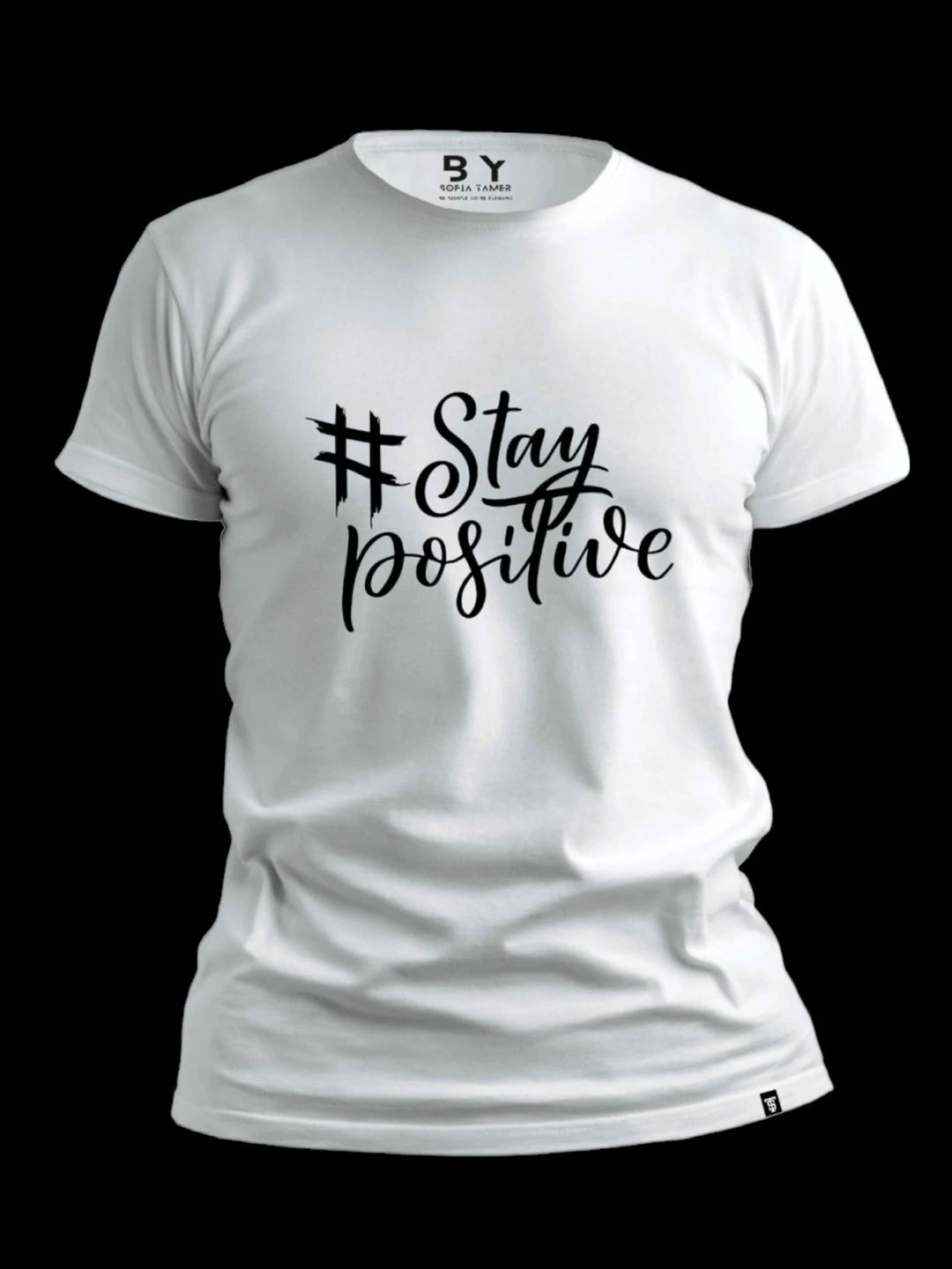 Stay Positive Design T Shirt- White - 1