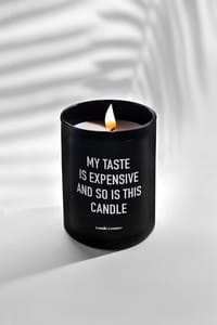 My Taste Is Expensive And So Is This Candle thumb 1