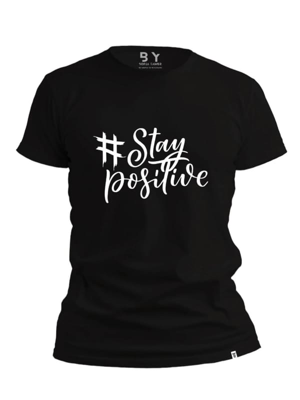 Stay Positive Design T Shirt- Black