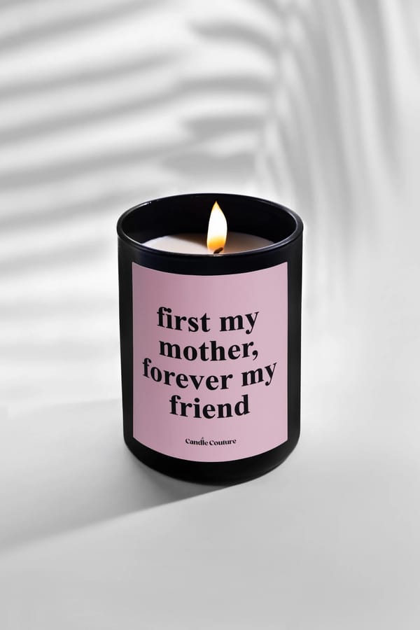 First My Mother, Forever My Friend