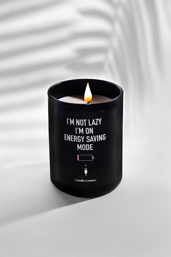 I'M Not Lazy I'M On Energy Saving Mode