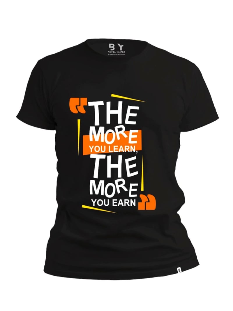 The More You Learn The More You Earn  Design T Shirt- Black